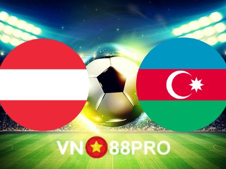 Soi kèo nhà cái bóng đá: Áo vs Azerbaijan – 02h45 – 25/03/2023
