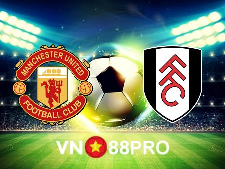 Soi kèo nhà cái bóng đá: Manchester Utd vs Fulham – 23h30 – 19/03/2023